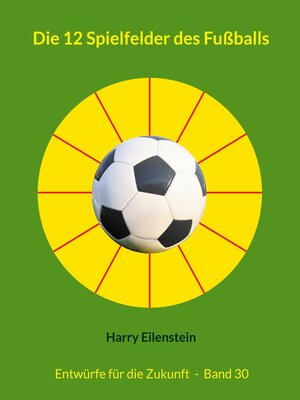 cover image of Die 12 Spielfelder des Fußballs